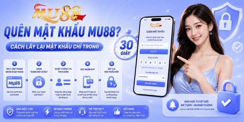 Quên Mật Khẩu MU88? Cách Lấy Lại Mật Khẩu Chỉ Trong 30 Giây